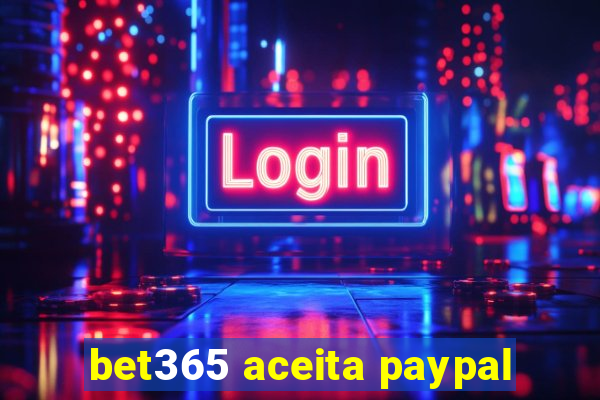 bet365 aceita paypal